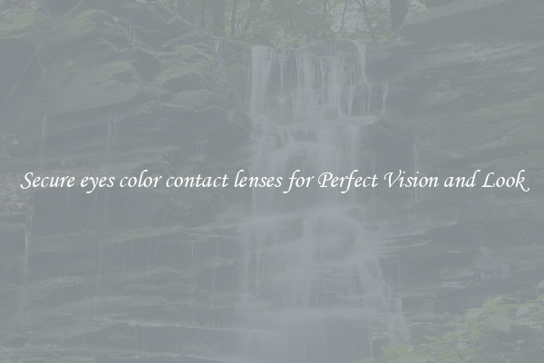 Secure eyes color contact lenses for Perfect Vision and Look