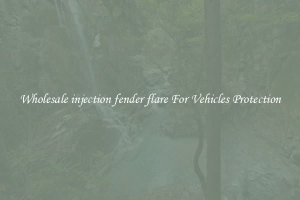 Wholesale injection fender flare For Vehicles Protection