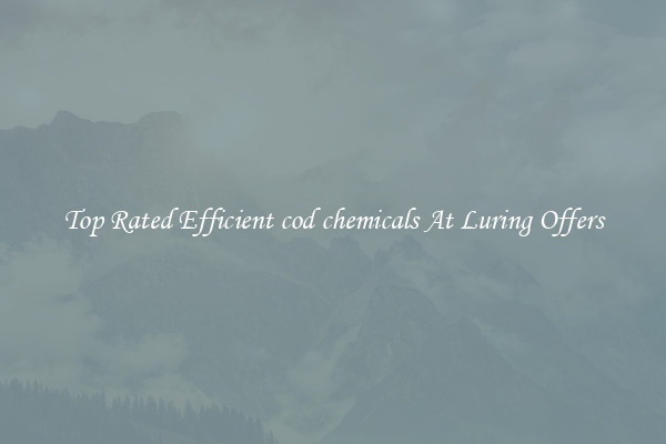 Top Rated Efficient cod chemicals At Luring Offers