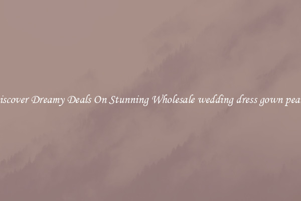 Discover Dreamy Deals On Stunning Wholesale wedding dress gown pearls