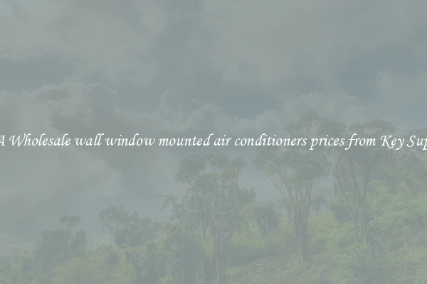 Buy A Wholesale wall window mounted air conditioners prices from Key Suppliers
