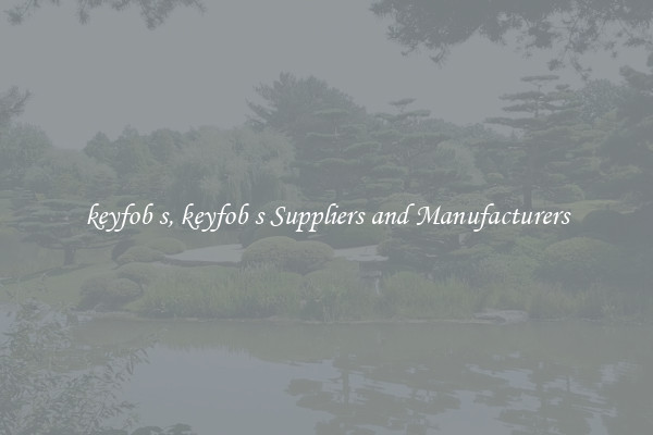 keyfob s, keyfob s Suppliers and Manufacturers