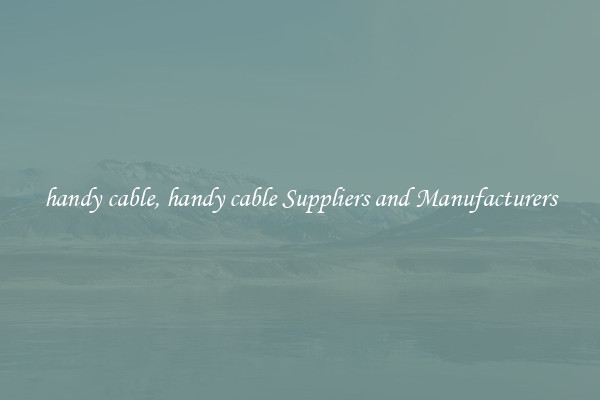 handy cable, handy cable Suppliers and Manufacturers