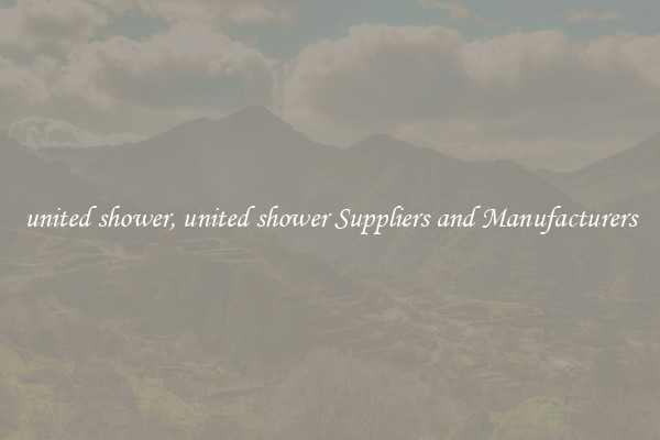 united shower, united shower Suppliers and Manufacturers