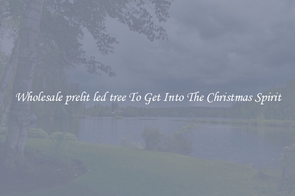 Wholesale prelit led tree To Get Into The Christmas Spirit