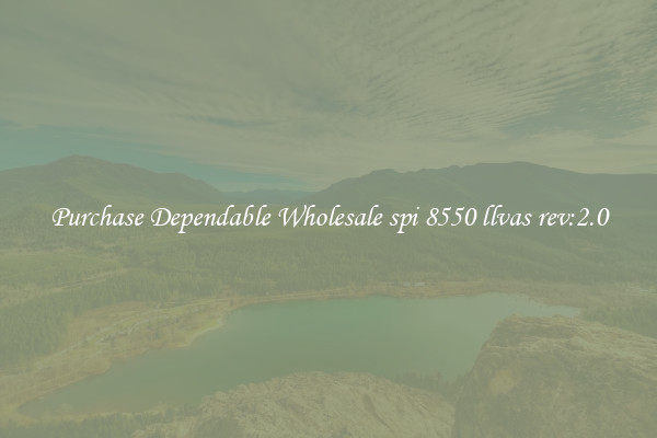 Purchase Dependable Wholesale spi 8550 llvas rev:2.0