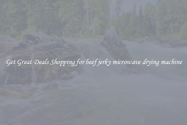 Get Great Deals Shopping for beef jerky microwave drying machine