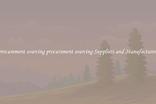 procurement sourcing procurement sourcing Suppliers and Manufacturers
