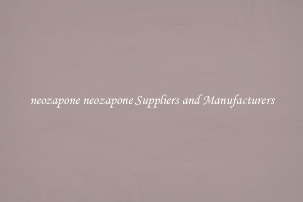 neozapone neozapone Suppliers and Manufacturers