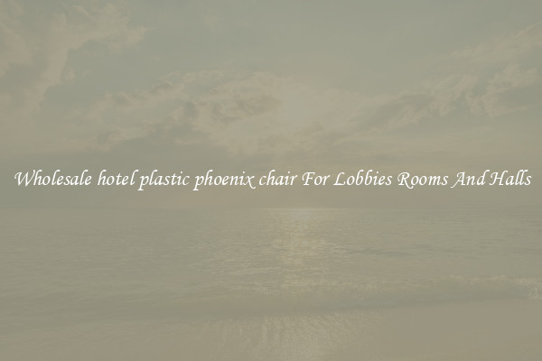 Wholesale hotel plastic phoenix chair For Lobbies Rooms And Halls