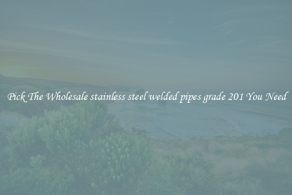 Pick The Wholesale stainless steel welded pipes grade 201 You Need