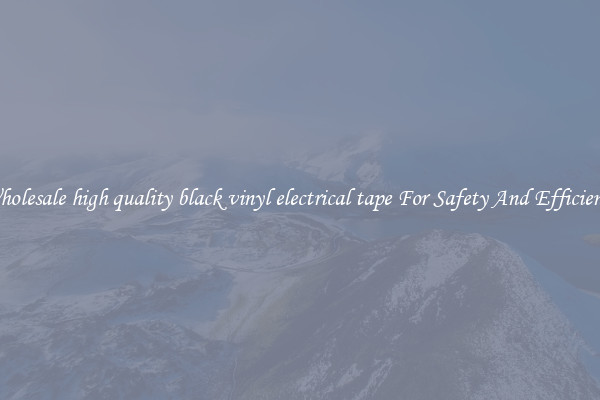 Wholesale high quality black vinyl electrical tape For Safety And Efficiency