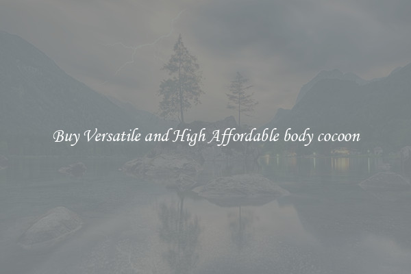 Buy Versatile and High Affordable body cocoon