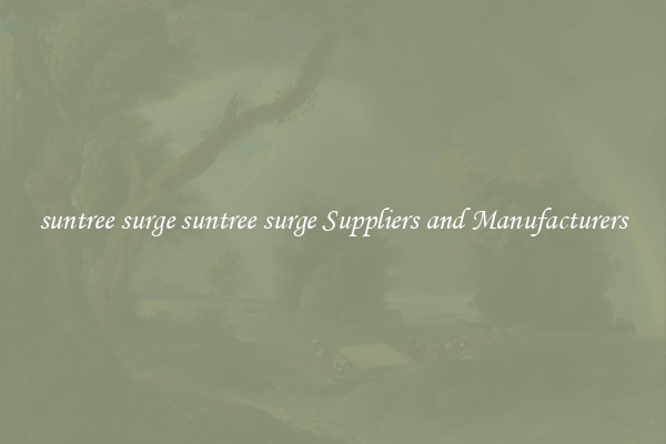 suntree surge suntree surge Suppliers and Manufacturers