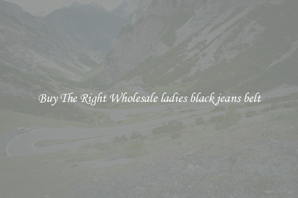 Buy The Right Wholesale ladies black jeans belt
