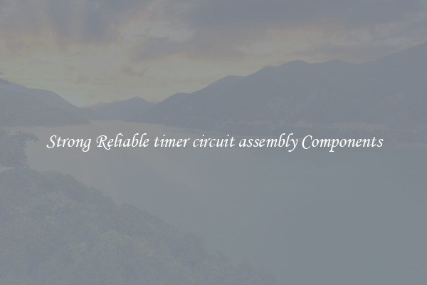 Strong Reliable timer circuit assembly Components