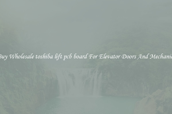 Buy Wholesale toshiba lift pcb board For Elevator Doors And Mechanics