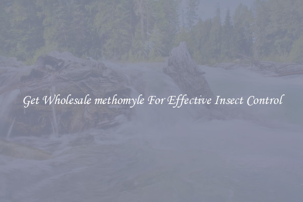 Get Wholesale methomyle For Effective Insect Control